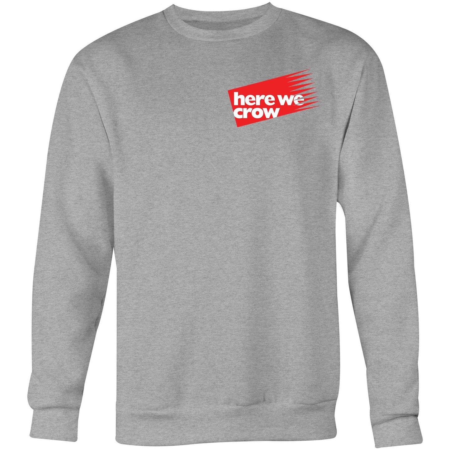 Here We Crow Crew Neck Sweat