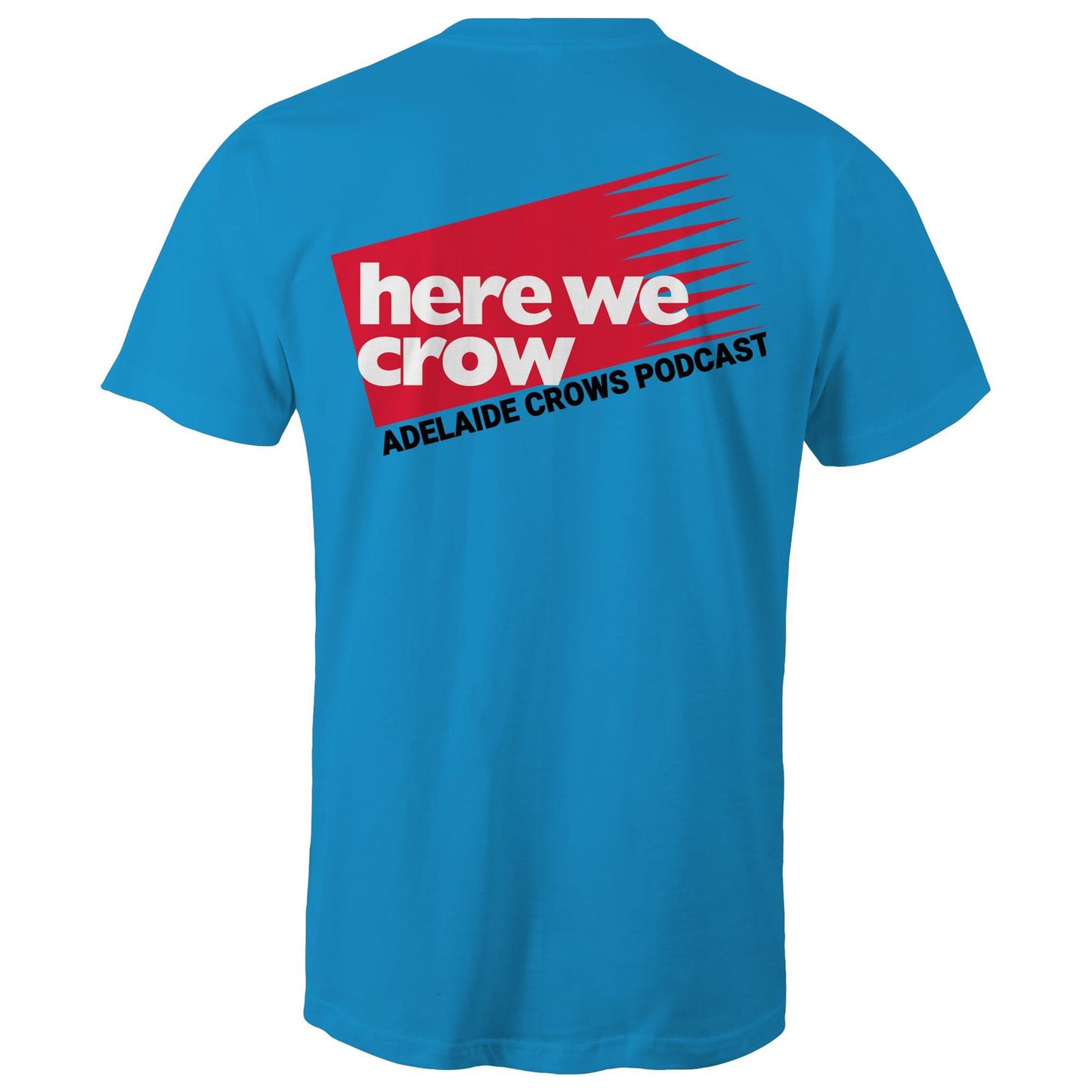 Here We Crow - Double Print Tee