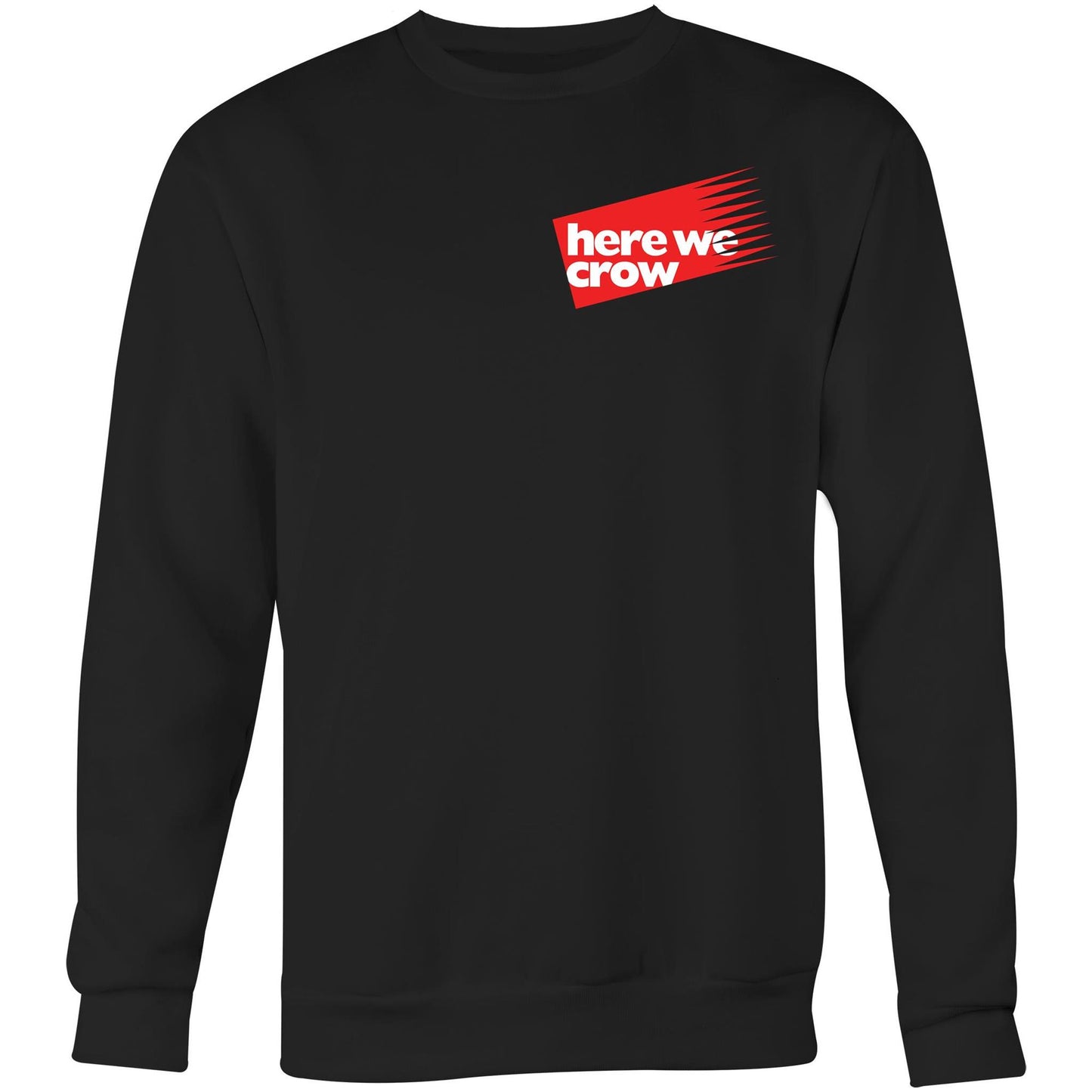 Here We Crow Crew Neck Sweat