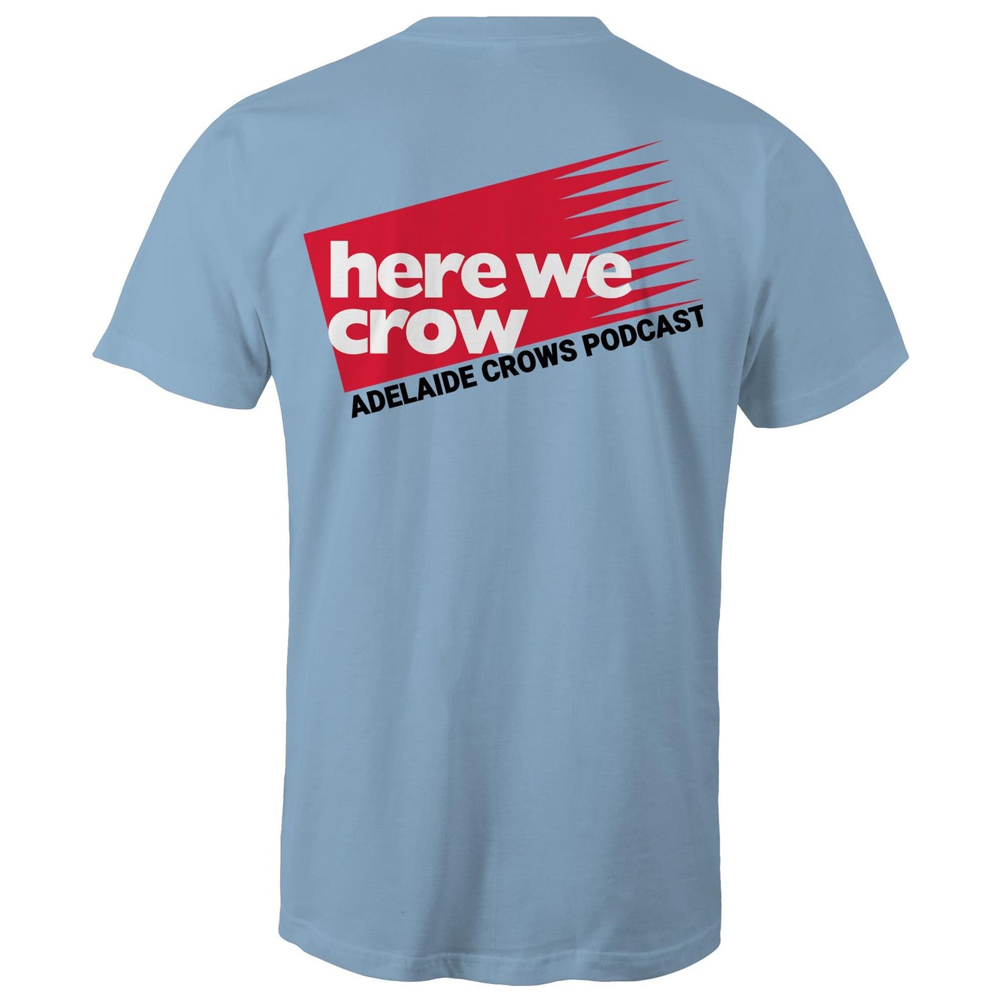 Here We Crow - Double Print Tee